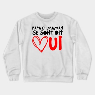 Enfant Futurs Maries Annonce Mariage, Papa et Maman Se Sont Dit Ouiiers, les mères et les grands-mères Crewneck Sweatshirt